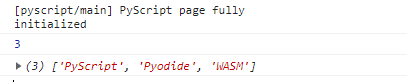 A pair of entries from the developer console reading '3' and 'PyScript', 'Pyodide', 'WASM'